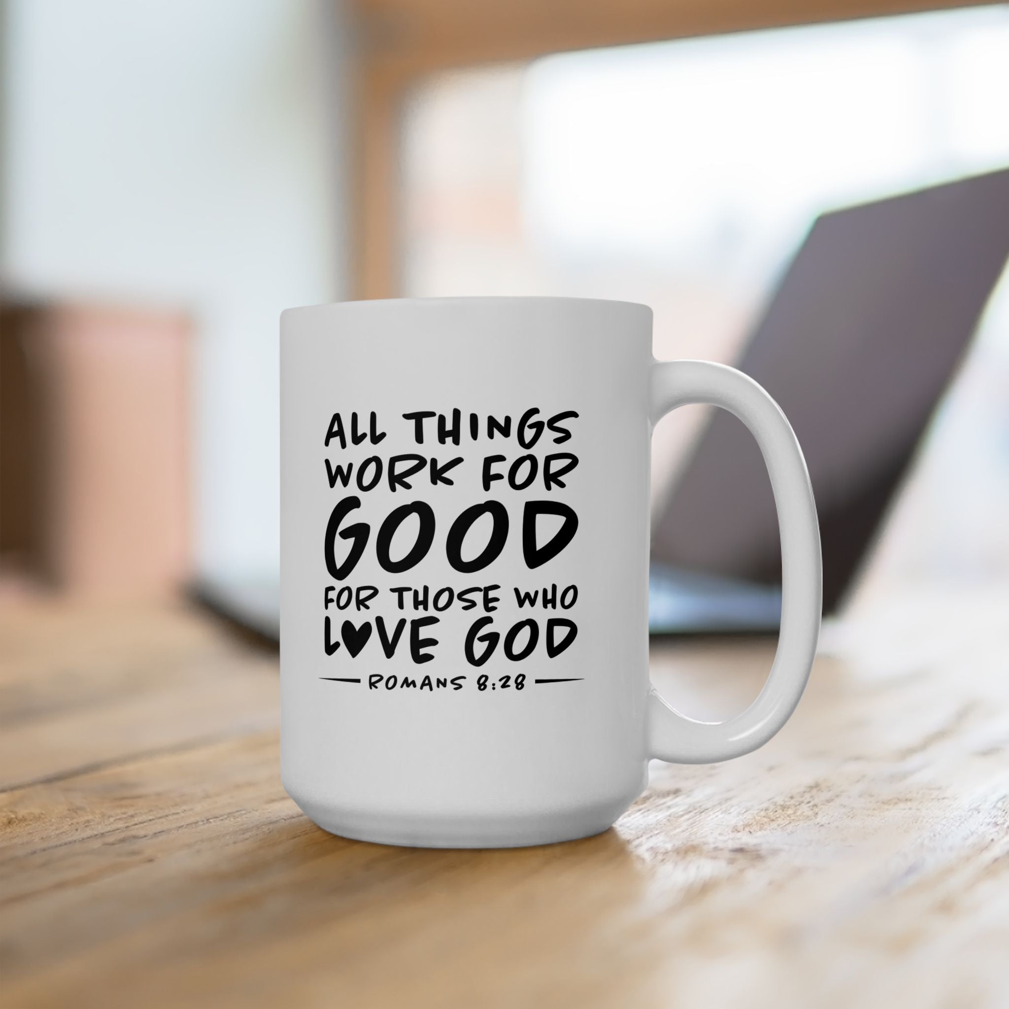 All Things Work for Good for Those Who Love God Coffee Mug