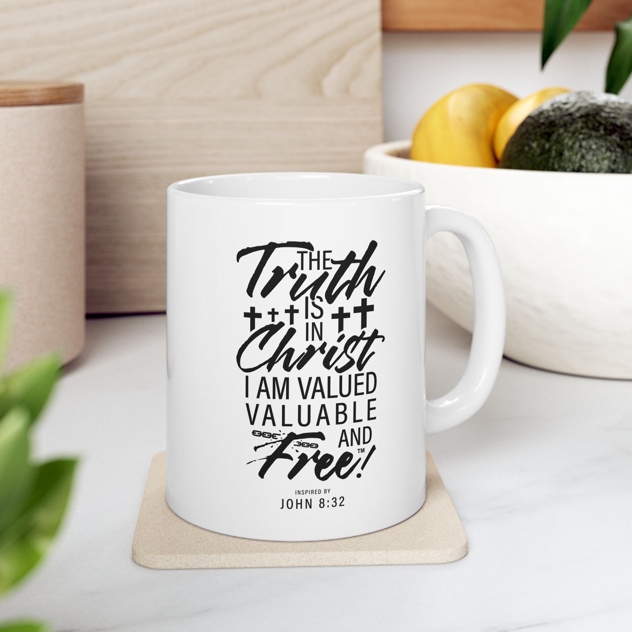 The Truth is in Christ I Am Valued Valuable and Free Coffee Mug