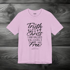 The Truth is in Christ I Am Valued Valuable and Free Unisex Jersey Short Sleeve Tee