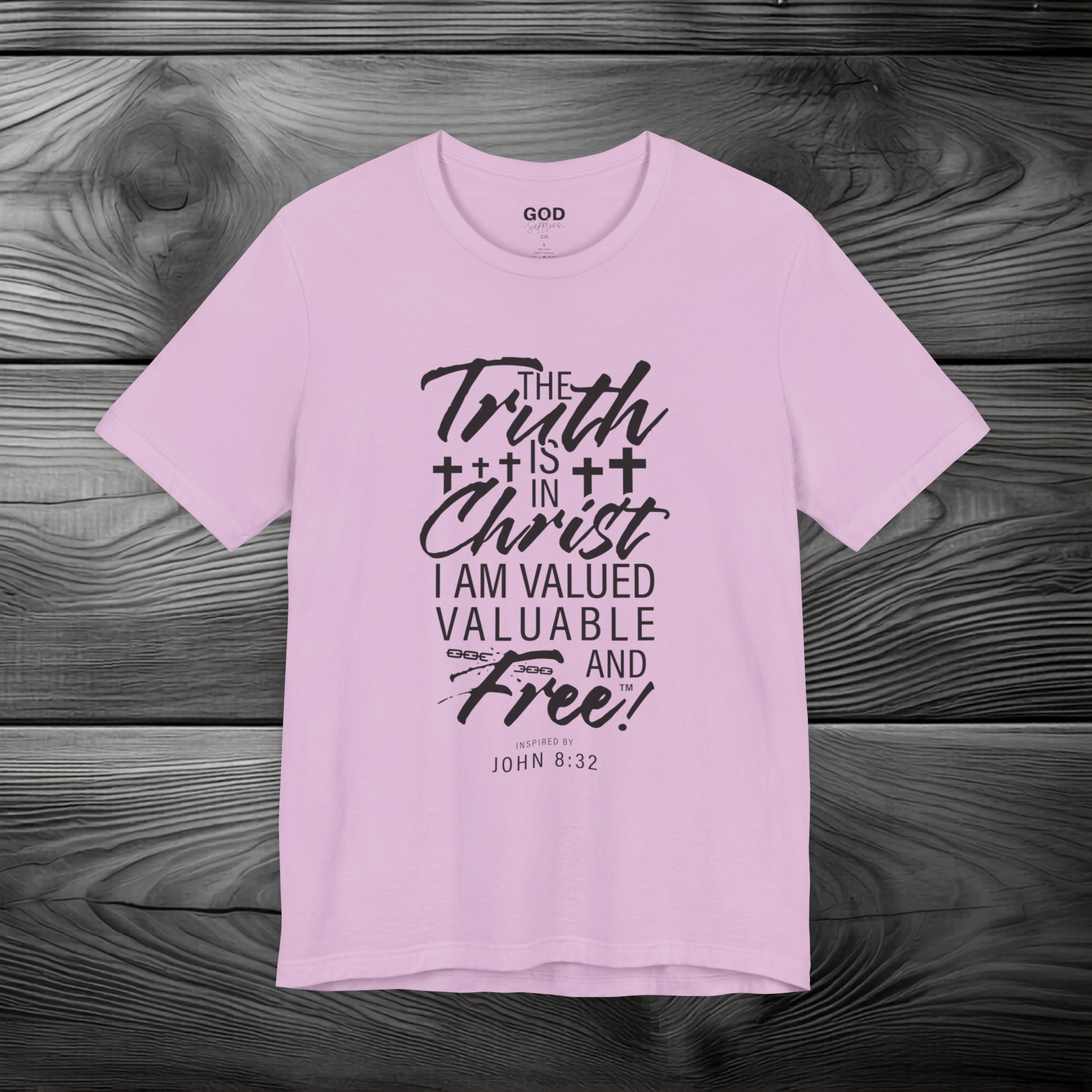 The Truth is in Christ I Am Valued Valuable and Free Unisex Jersey Short Sleeve Tee