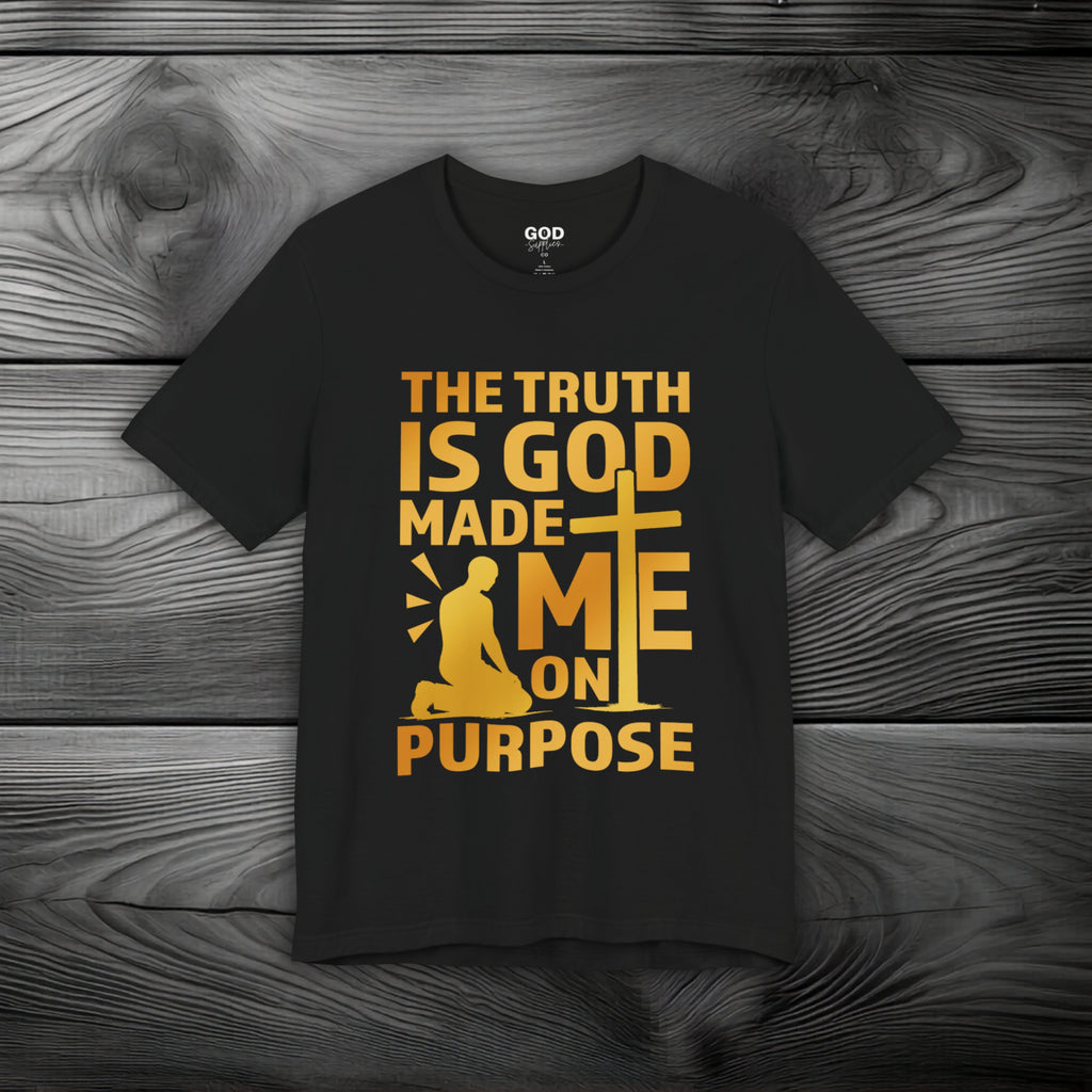 The Truth Is God Made Me On Purpose | Man Kneeling at the Cross