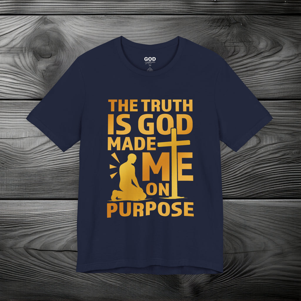 The Truth Is God Made Me On Purpose | Man Kneeling at the Cross