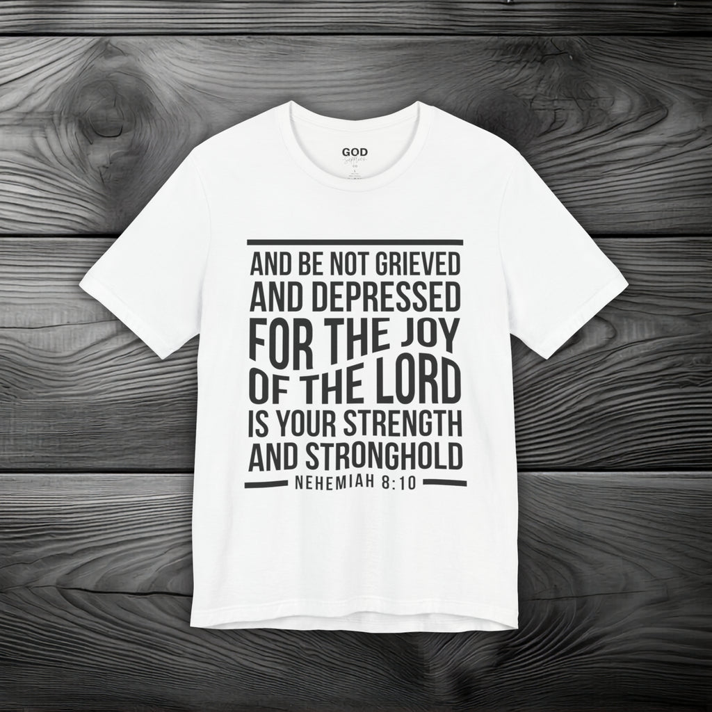 Strength in the Joy of the LORD Unisex Jersey Short Sleeve Tee