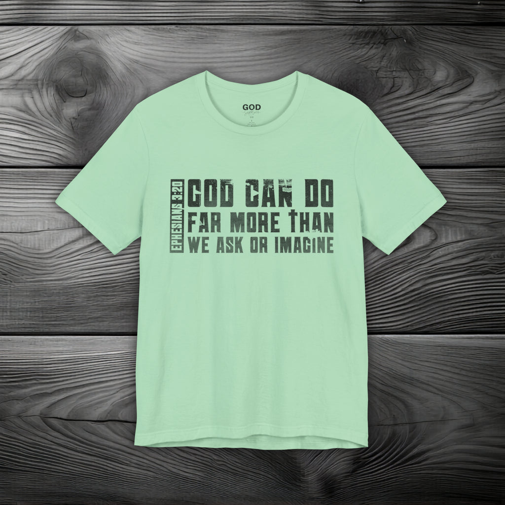 God Can Do Far More than We Ask or Imagine Unisex Jersey Short Sleeve Tee