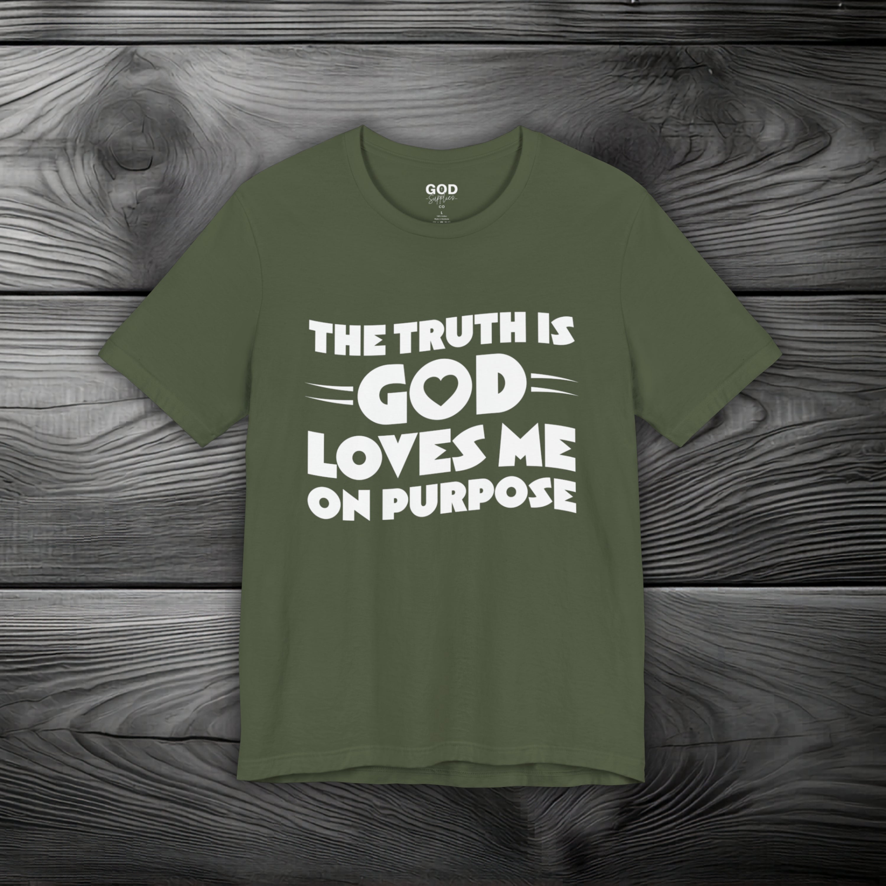 The Truth is God Love Me on Purpose Unisex Jersey Short Sleeve Tee