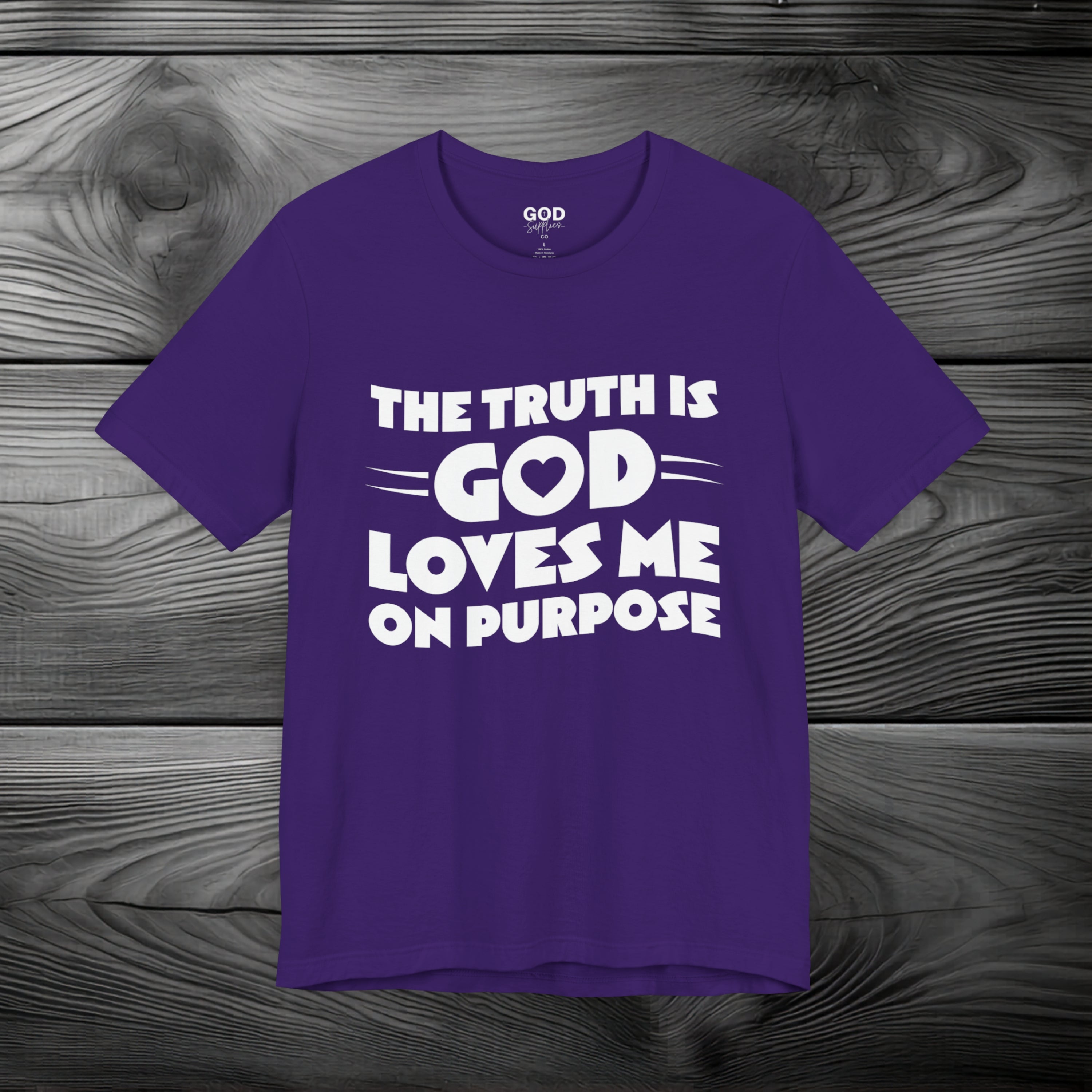 The Truth is God Love Me on Purpose Unisex Jersey Short Sleeve Tee