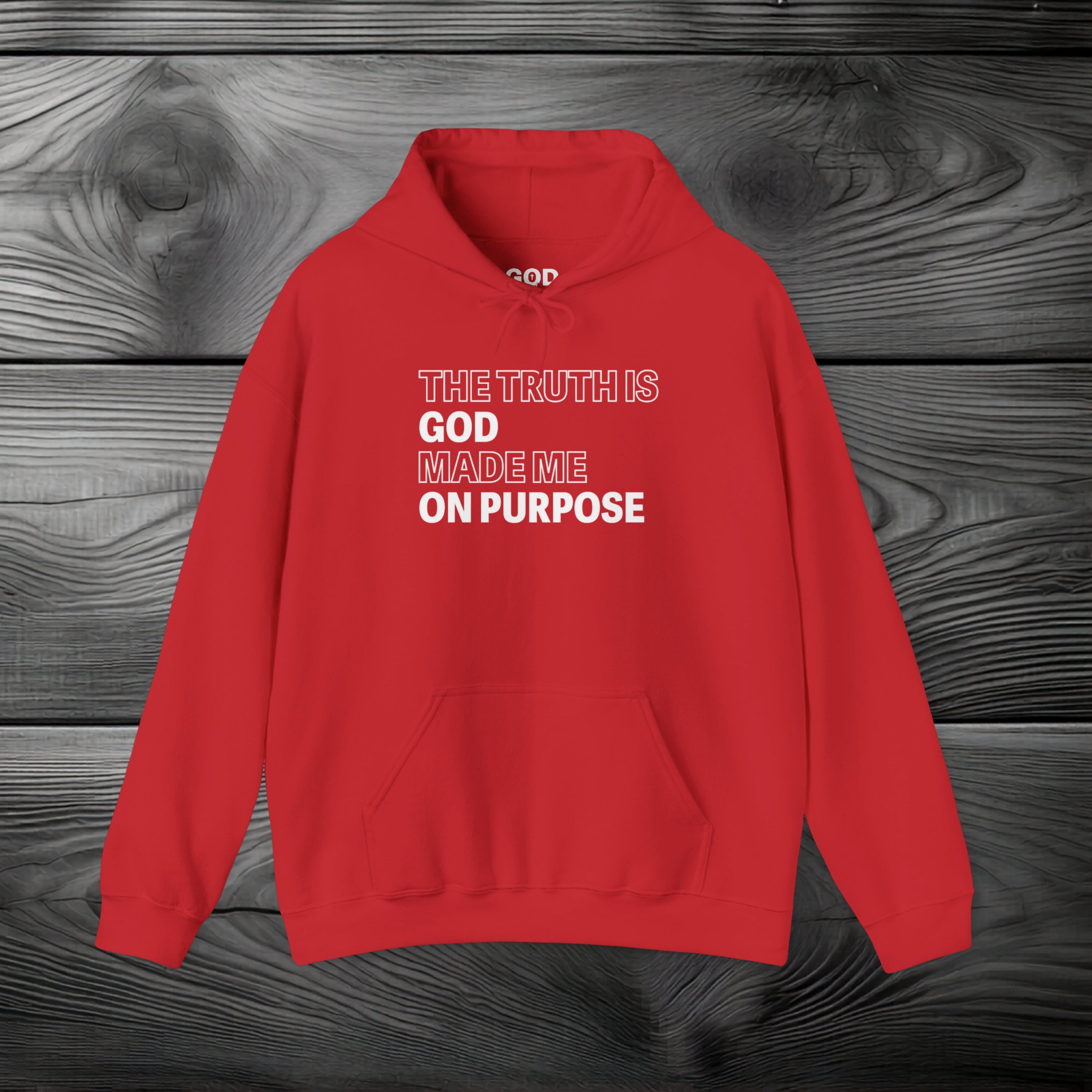 The Truth is God Made Me on Purpose Pullover Hoodie