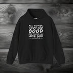 All Things Work for Good for Those Who Love God Pullover Hoodie