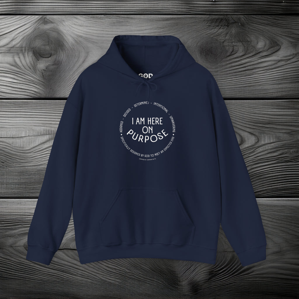 I Am Here On Purpose Pullover Hoodie