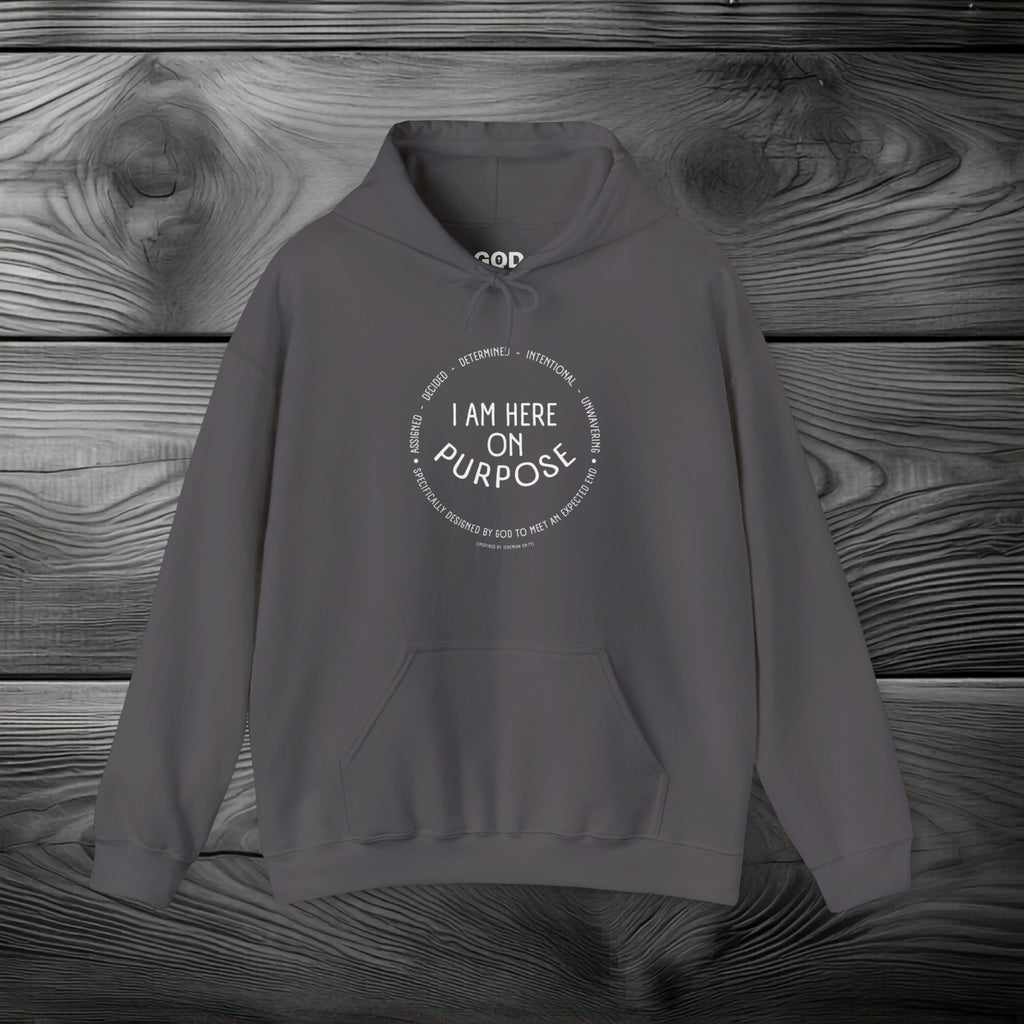 I Am Here On Purpose Pullover Hoodie