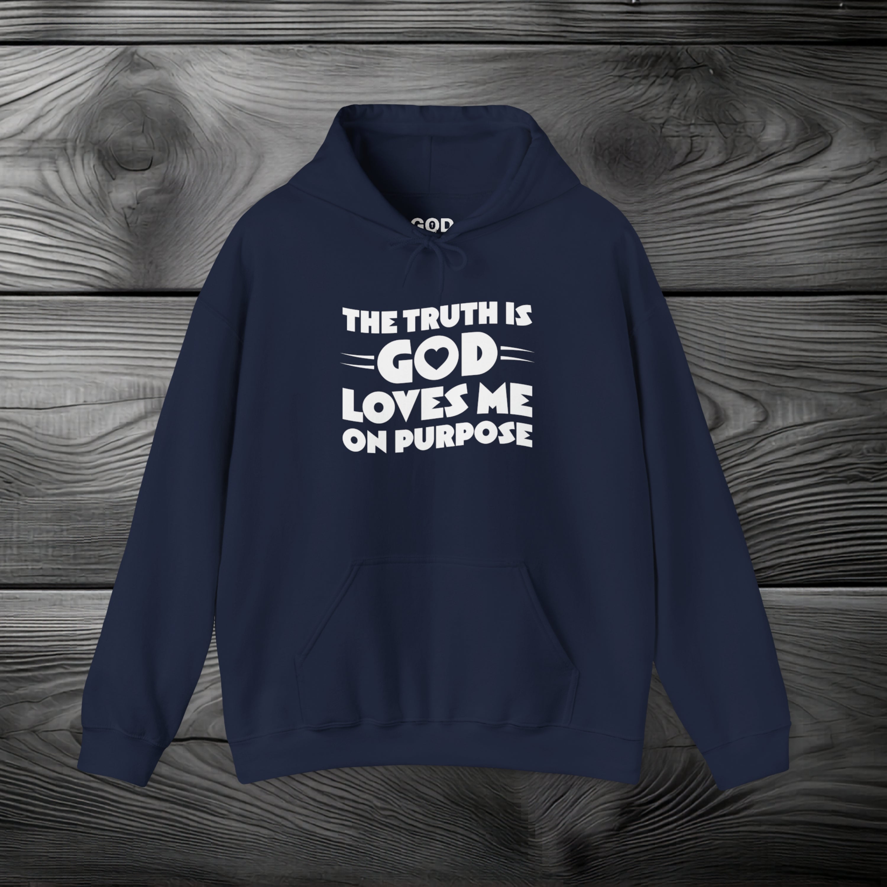 The Truth is God Loves Me on Purpose Pullover Hoodie