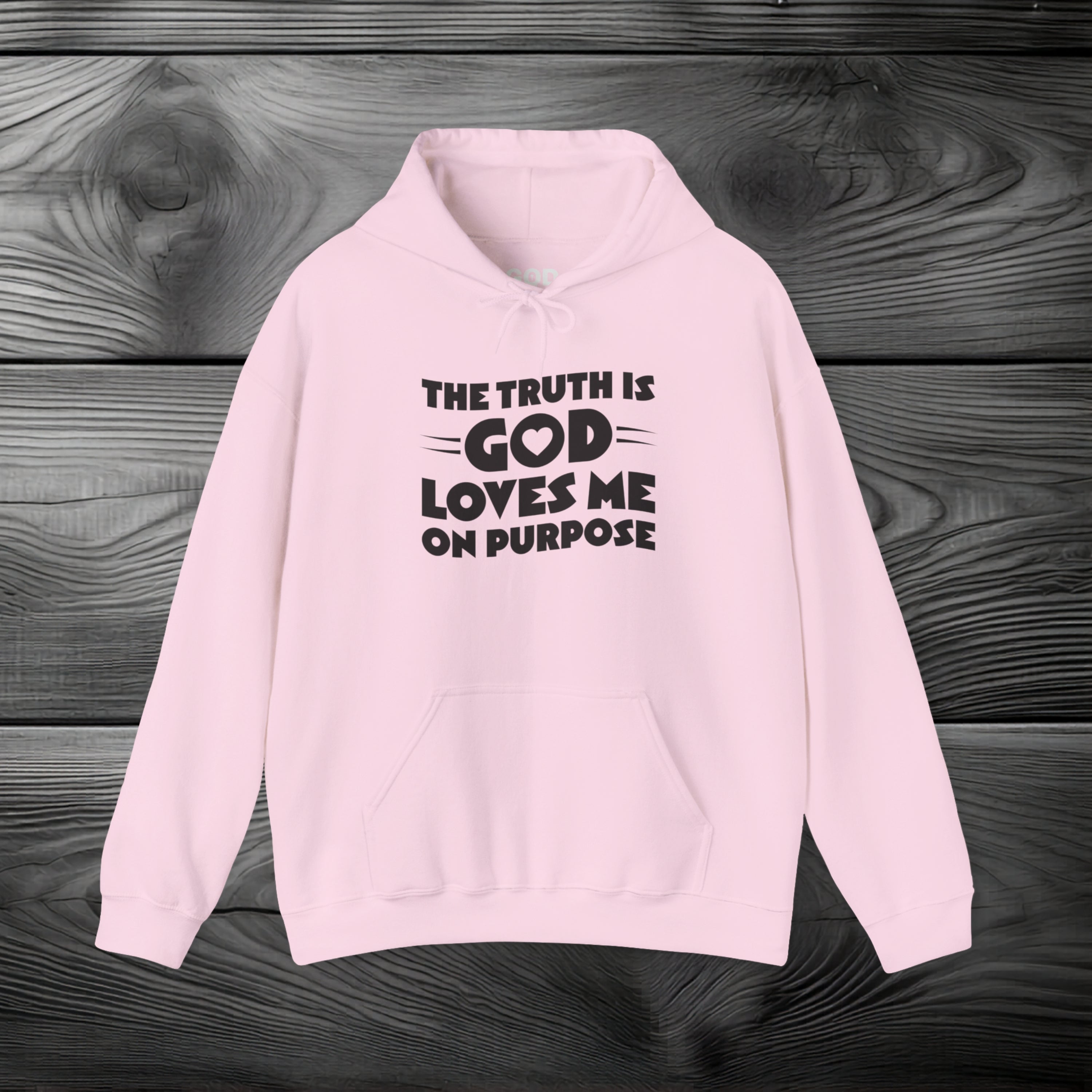 The Truth is God Loves Me on Purpose Pullover Hoodie