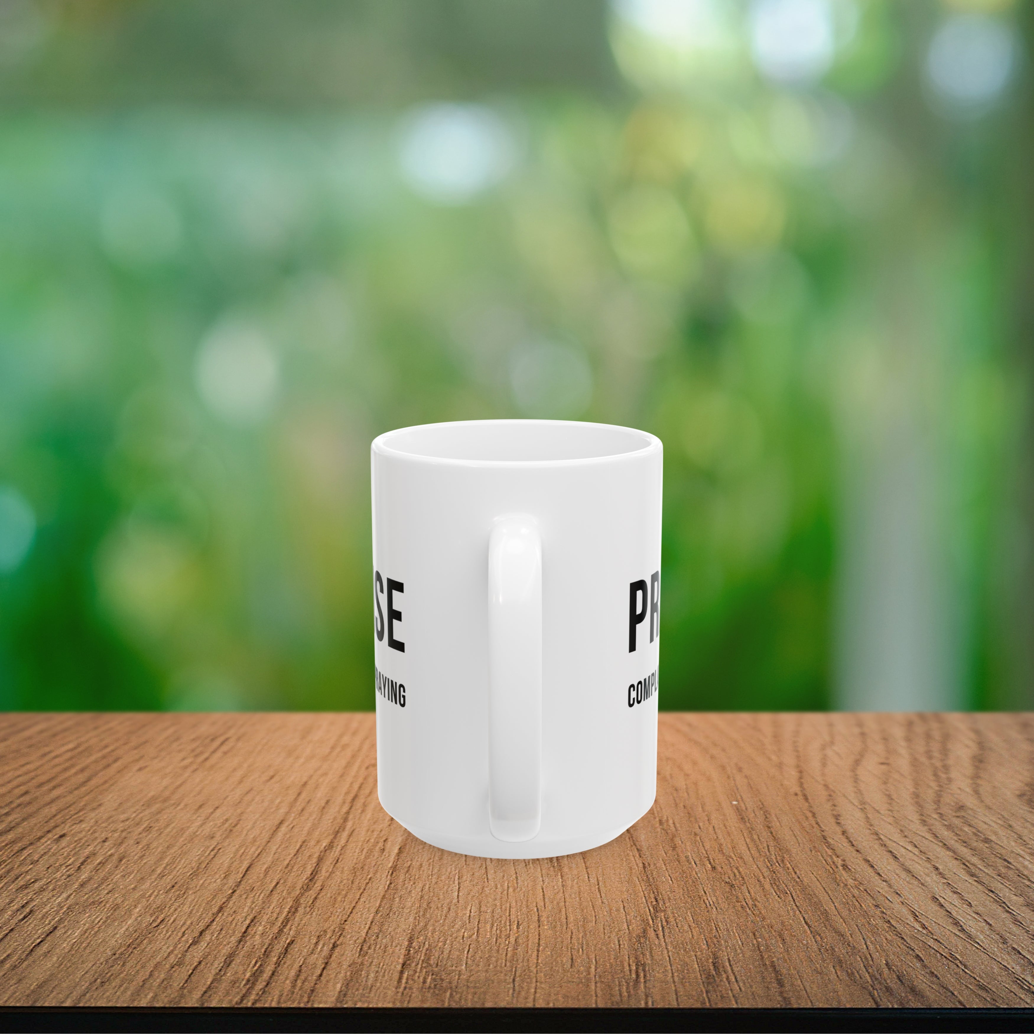 Praise > Complaint-Praying Coffee Mug