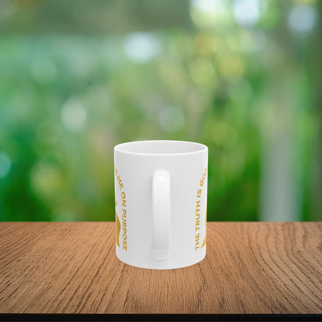 The Truth is God Loves Me on Purpose Coffee Mug