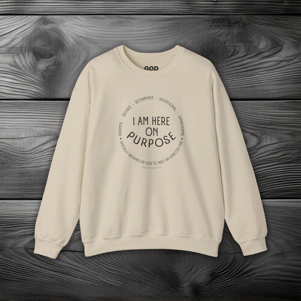 I Am Here On Purpose Crewneck Sweatshirt