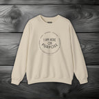 I Am Here On Purpose Crewneck Sweatshirt