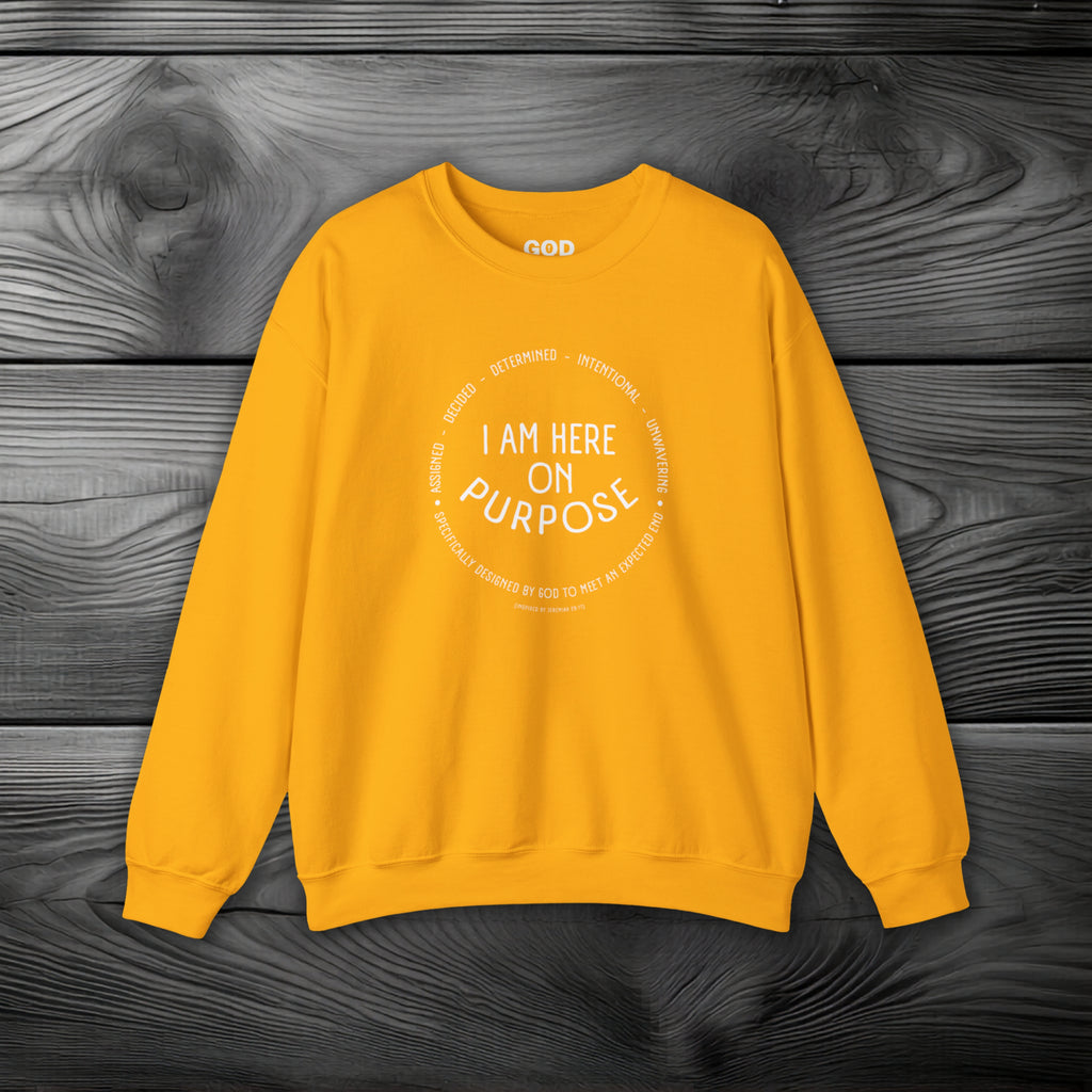 I Am Here On Purpose Crewneck Sweatshirt
