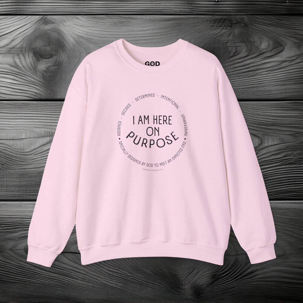 I Am Here On Purpose Crewneck Sweatshirt